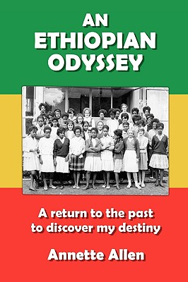 An Ethiopian Odyssey: A Return to the Past to Discover My Destiny