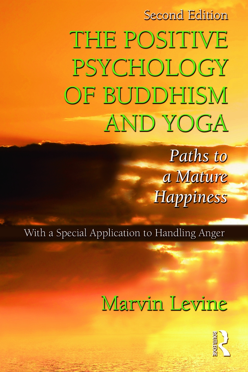 The Positive Psychology of Buddhism and Yoga: Paths to a Mature Happiness