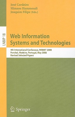 Web Information Systems and Technologies: 4th International Conference, WEBIST 2008, Funchal, Madeira, Portugal, May 4-7, 2008,