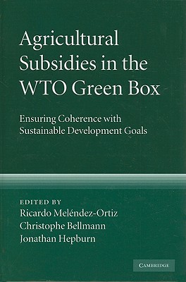 Agricultural Subsidies in the Wto Green Box: Ensuring Coherence with Sustainable Development Goals