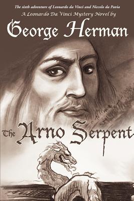 The Arno Serpent: The sixth adventure of Leonardo da Vinci and Niccolo da Pavia