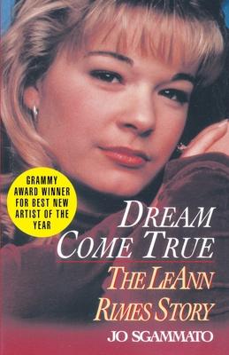 Dream Come True: The Leann Rimes Story