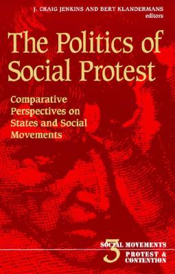 The Politics of Social Protest: Comparative Perspectives on States and Social Movements