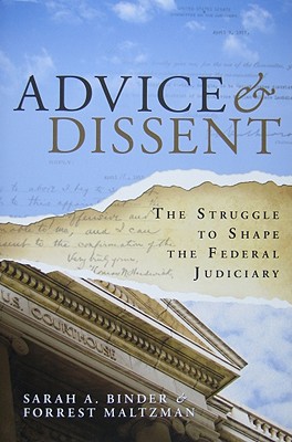 Advice & Dissent: The Struggle to Shape the Federal Judiciary