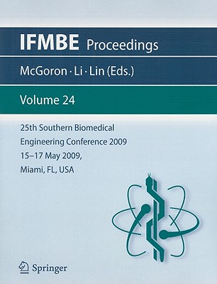 25th Southern Biomedical Engineering Conference 2009, 15 - 17 May, 2009, Miami, Florida, USA