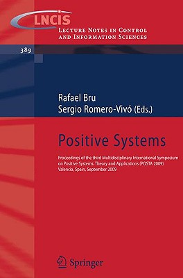 Positive Systems: Proceedings of the Third Multidisciplinary International Symposium on Positive Systems: Theory and Application