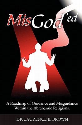 MisGod’ed: A Roadmap of Guidance and Misguidance in the Abrahamic Religions