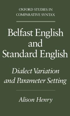 Belfast English and Standard English: Dialect Variation and Parameter Setting