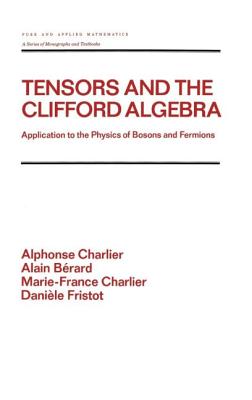 Tensors and the Clifford Algebra: Application to the Physics of Bosons and Fermions