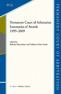 Permanent Court of Arbitration: Summaries of Awards 1999-2009