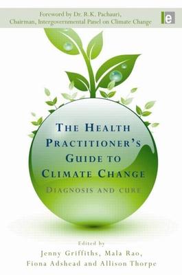 The Health Practitioner’s Guide to Climate Change: Diagnosis and Cure