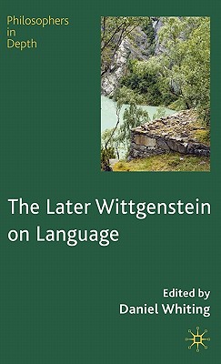 The Later Wittgenstein on Language