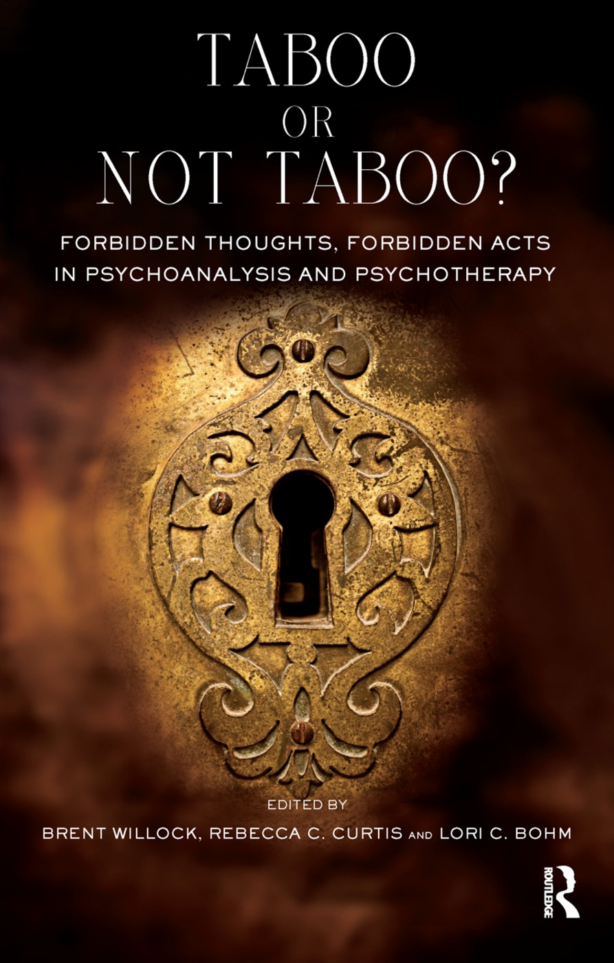 Taboo or Not Taboo?: Forbidden Thoughts, Forbidden Acts in Psychoanalysis and Psychotherapy