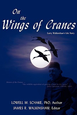 On the Wings of Cranes: Larry Walkinshaw’s Life Story