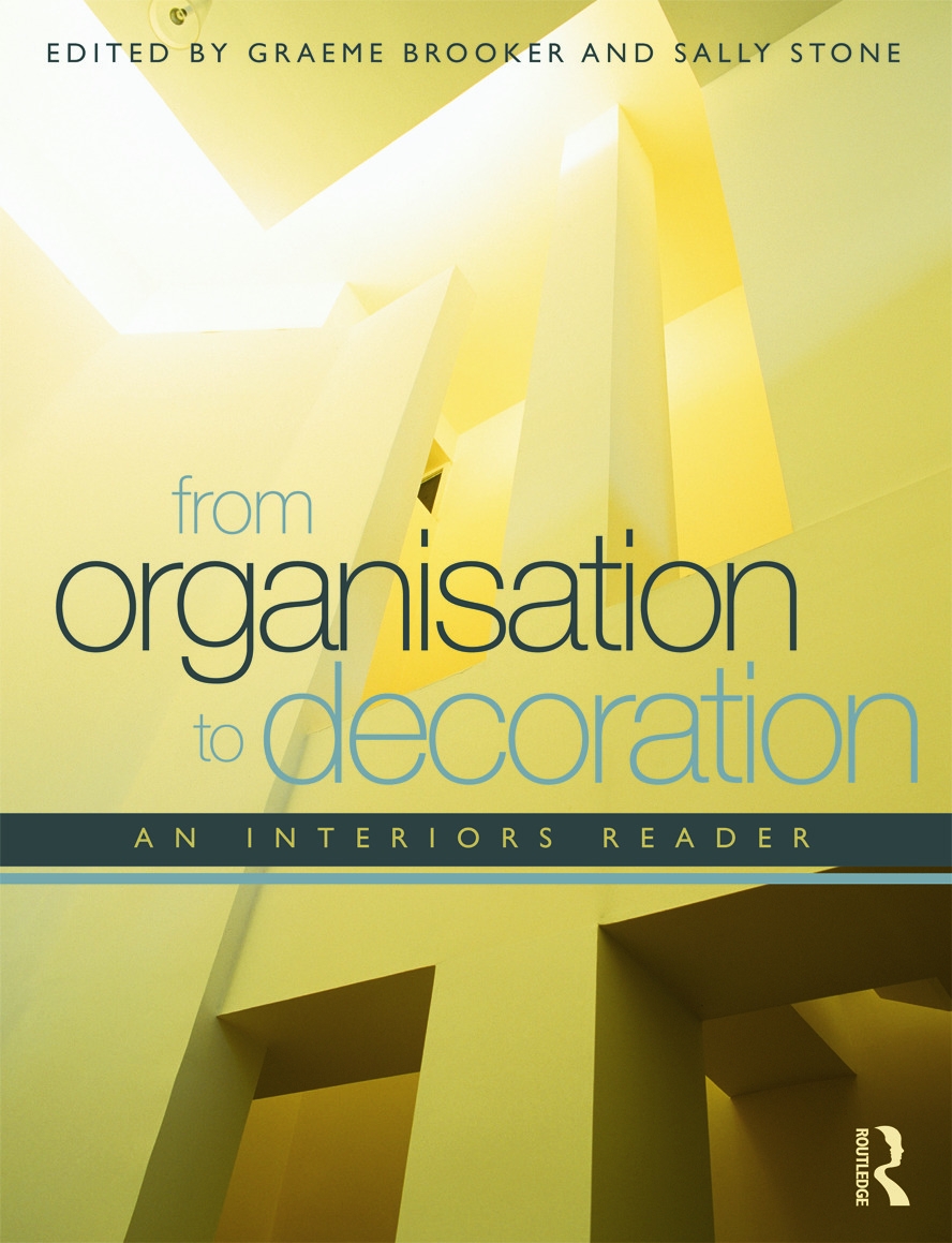 From Organisation to Decoration: An Interiors Reader