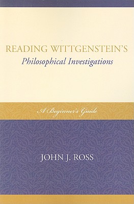 Reading Wittgenstein’s Philosophical Investigations: A Beginner’s Guide