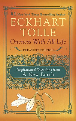 Oneness with All Life: Inspirational Selections from a New Earth, Treasury Edition