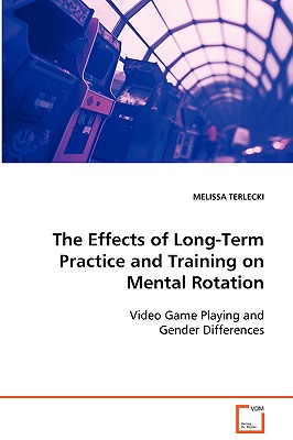 The Effects of Long-Term Practice and Training on Mental Rotation: Video Game Playing and Gender Differences