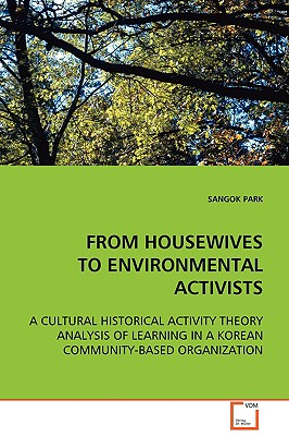 From Housewives to Environmental Activists: A Cultural Historical Activity Theory Analysis of Learning in a Korean Community-Bas