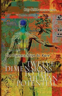 The Planets Align So Rare: Twelve Dimensions to the Human Potential