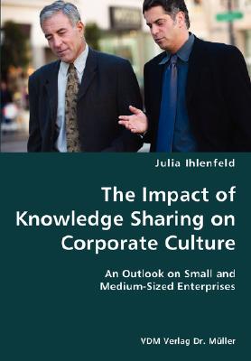 The Impact of Knowledge Sharing on Corporate Culture: An Outlook on Small and Medium-sized Enterprises