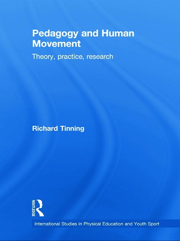 Pedagogy and Human Movement: Theory, Practice, Research