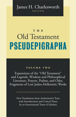 The Old Testament Pseudepigrapha: Apocalyptic Literature and Testaments