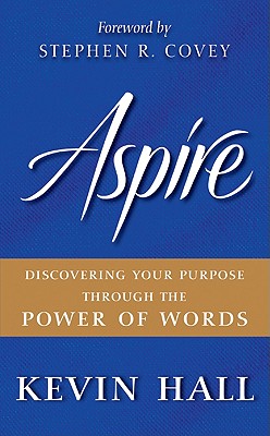 Aspire: Discovering Your Purpose Through the Power of Words