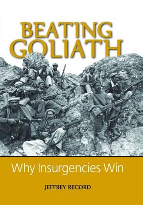 Beating Goliath: Why Insurgencies Win