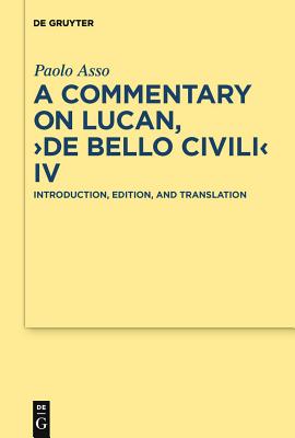 A Commentary on Lucan, de Bello Civili IV: Introduction, Edition, and Translation