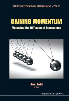 Gaining Momentum: Managing the Diffusion of Innovations