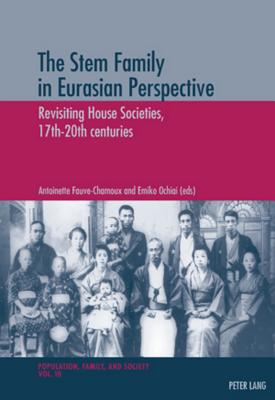 The Stem Family in Eurasian Perspective: Revisiting House Societies, 17th-20th Centuries