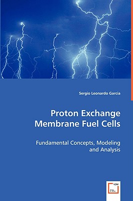 Proton Exchange Membrane Fuel Cells: Fundamental Concepts, Modeling and Analysis