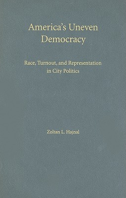 America’s Uneven Democracy: Race, Turnout, and Representation in City Politics