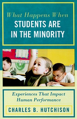 What Happens When Students Are in the Minority: Experiences That Impact Human Performance