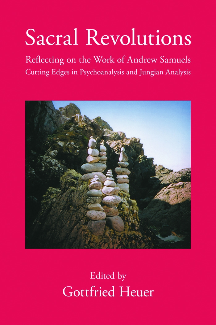 Sacral Revolutions: Reflecting on the Work of Andrew Samuels - Cutting Edges in Psychoanalysis and Jungian Analysis