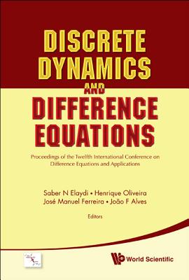 Discrete Dynamics and Difference Equations: Proceedings of the Twelfth International Conference on Difference Equations and Appl