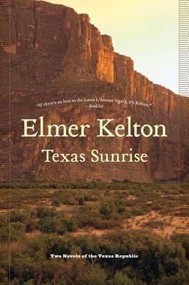 Texas Sunrise: Two Novels of the Texas Republic