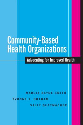 Community-Based Health Organizations: Advocating for Improved Health