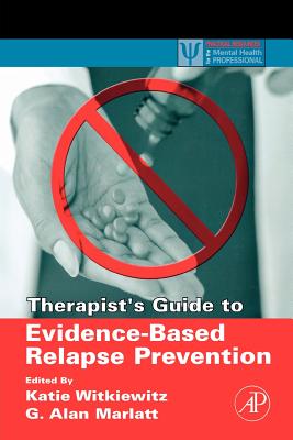 Therapist’s Guide to Evidence-Based Relapse Prevention