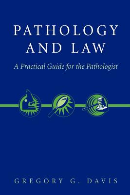 Pathology and Law: A Practical Guide for the Pathologist