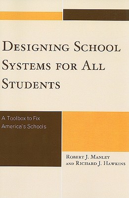 Designing School Systems for All Students: A Tool Box to Fix America’s Schools