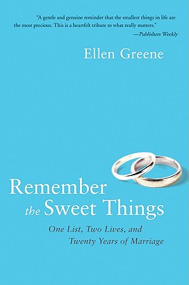 Remember the Sweet Things: One List, Two Lives, and Twenty Years of Marriage