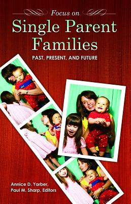 Focus on Single-Parent Families: Past, Present, and Future