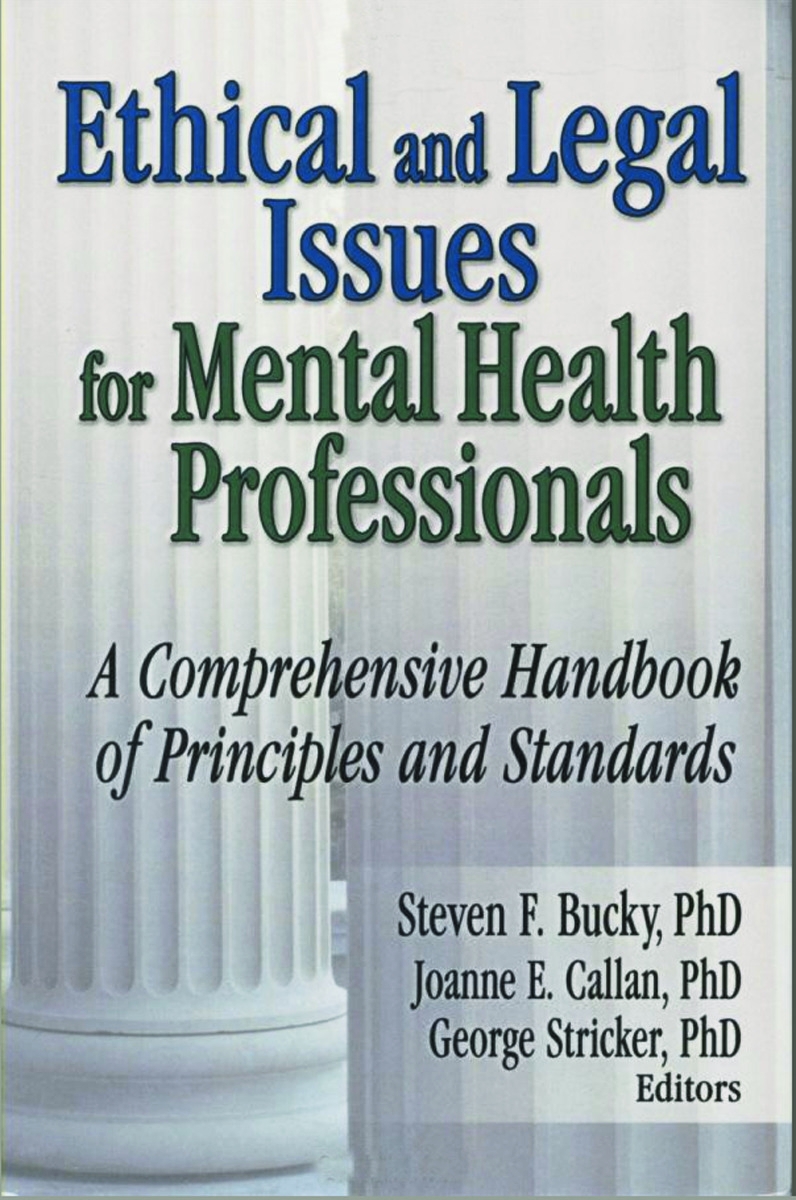 Ethical And Legal Issues For Mental Health Professionals: A Comprehensive Handbook Of Principles and Standards