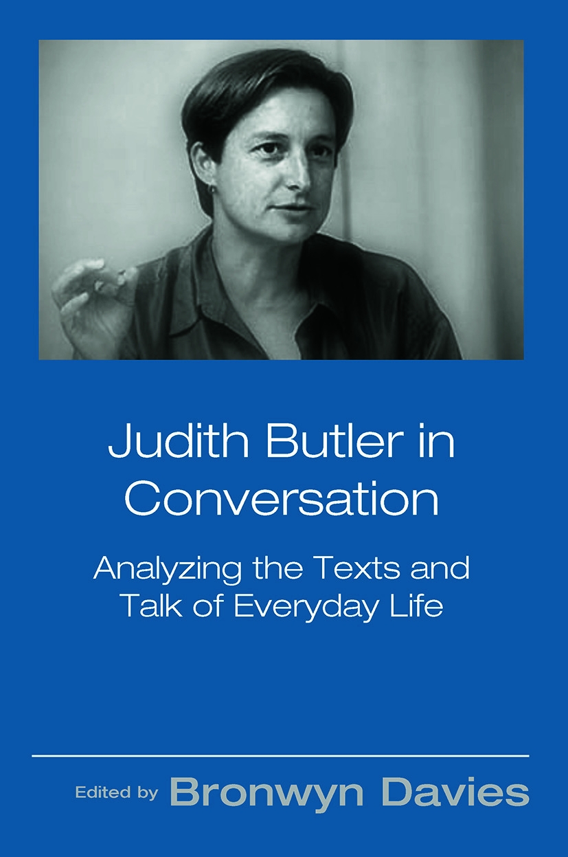 Judith Butler in Conversation: Analyzing the Texts and Talk of Everyday Life