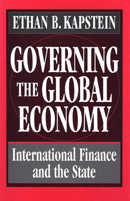 Governing the Global Economy: International Finance and the State