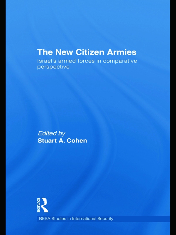 The New Citizen Armies: Israel’s Armed Forces in Comparative Perspective