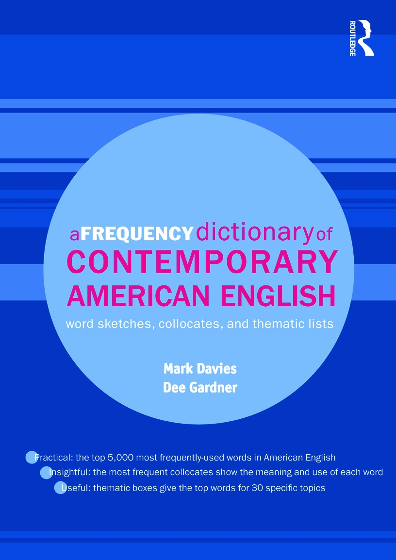 A Frequency Dictionary of Contemporary American English: Word Sketches, Collocates and Thematic Lists