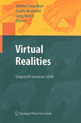 Virtual Realities: Dagstuhl Seminar 2008